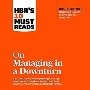HBR's 10 Must Reads on Managing in a Downturn: HBR's 10 Must Reads Series [Audiobook]