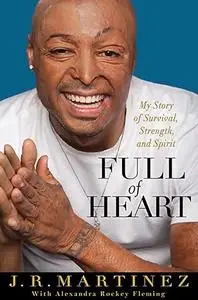 Full of Heart: My Story of Survival, Strength, and Spirit