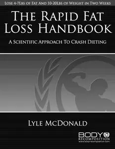 The Rapid Fat Loss Handbook: A Scientific Approach to Crash Dieting