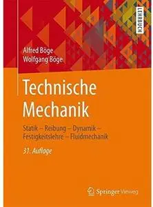 Technische Mechanik: Statik - Reibung - Dynamik - Festigkeitslehre - Fluidmechanik (Auflage: 31)