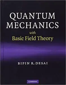 Quantum Mechanics with Basic Field Theory