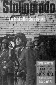Historia de la Segunda Guerra Mundial Batallas Libro Nº 4: Stalingrado. La Batalla Decisiva