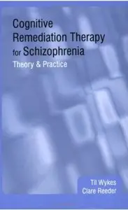 Cognitive Remediation Therapy for Schizophrenia: Theory and Practice [Repost]