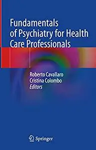 Fundamentals of Psychiatry for Health Care Professionals