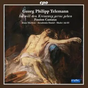 Klaus Mertens, Shalev Ad-El, Accademia Daniel - Georg Philipp Telemann: Passion Cantatas (2009)