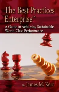 The Best Practices Enterprise: A Guide to Achieving Sustainable World-class Performance (repost)