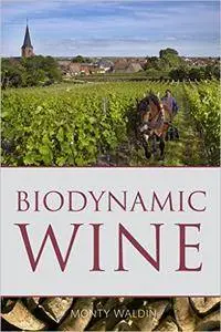 Biodynamic Wine (The Classic Wine Library)