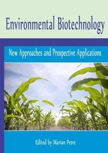 Environmental Biotechnology - New Approaches and Prospective Applications