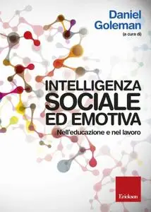 Daniel Goleman - Intelligenza sociale ed emotiva