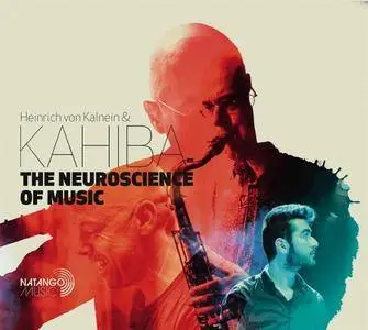 Heinrich von Kalnein & Kahiba - The Neuroscience of Music (2018) [Official Digital Download]