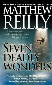 «Seven Deadly Wonders» by Matthew Reilly