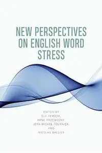 New Perspectives on English Word Stress