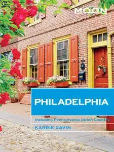 Moon Philadelphia: Including Pennsylvania Dutch Country, 3 edition (repost)