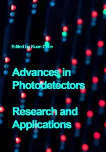 "Advances in Photodetectors: Research and Applications" ed. by Kuan Chee