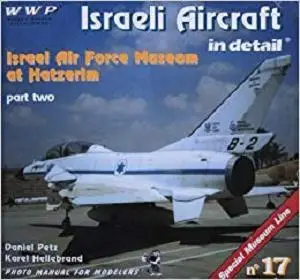 Israeli Aircraft in Detail Part Two - Israel Air Force Museum at Hatzerim