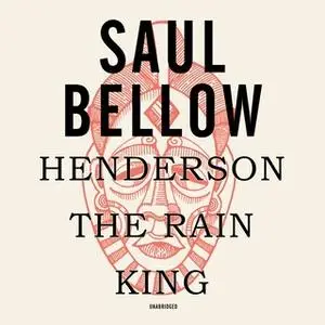 «Henderson the Rain King» by Saul Bellow