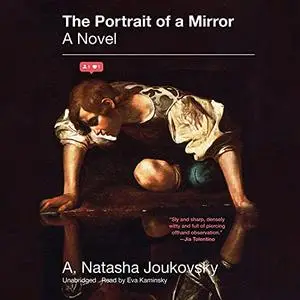 The Portrait of a Mirror: A Novel [Audiobook]