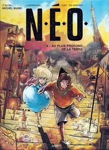 N.É.O - Tome 04 - Au plus profond de la Terre