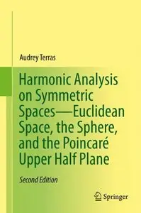 Harmonic Analysis on Symmetric Spaces: Euclidean Space, the Sphere, and the Poincare Upper Half,  2nd ed.