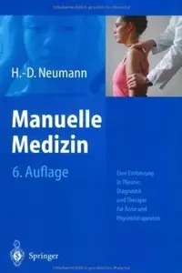 Manuelle Medizin: Eine Einführung in Theorie, Diagnostik und Therapie für Ärzte und Physiotherapeuten (Auflage: 6)