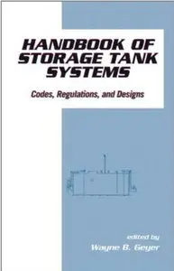 Handbook of Storage Tank Systems: Codes: Regulations, and Designs [Repost]
