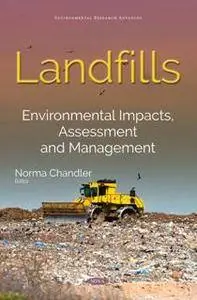 Landfills : Environmental Impacts, Assessment and Management