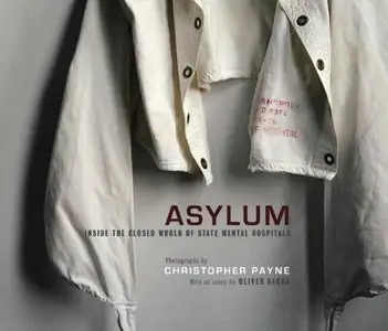 Asylum: Inside the Closed World of State Mental Hospitals (repost)