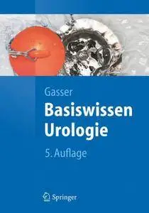 Basiswissen Urologie (Springer-Lehrbuch) (German Edition)(Repost)