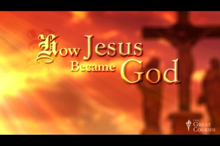TTC Video - How Jesus Became God