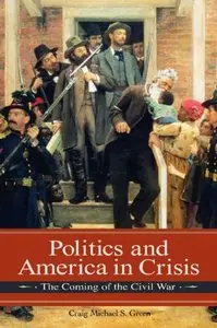 Politics and America in Crisis: The Coming of the Civil War (repost)