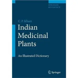 Indian Medicinal Plants: An Illustrated Dictionary