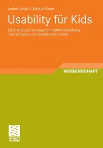 Usability für Kids: Ein Handbuch zur ergonomischen Gestaltung von Software und Websites für Kinder