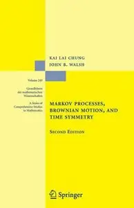 Markov Processes, Brownian Motion, and Time Symmetry by John B. Walsh