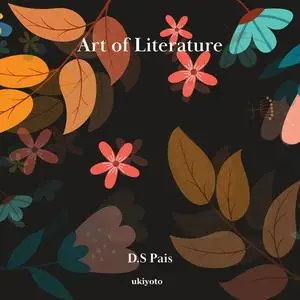 «Art of Literature» by D.S. Pais