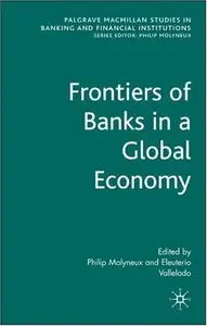 Philip Molyneux, Eleuterio Vallelado - Frontiers of Banks in a Global World