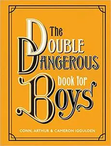 The Double Dangerous Book for Boys