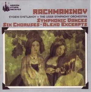 Rachmaninov: Symphonic Dances; Six Choruses; Excerpts from Aleko - USSR SO - Svetlanov