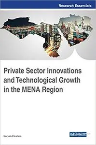 Private Sector Innovations and Technological Growth in the MENA Region