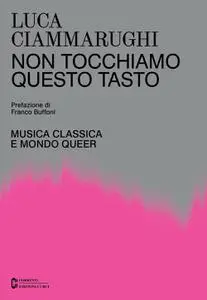 Luca Ciammarughi - Non tocchiamo questo tasto