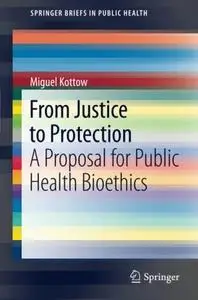From Justice to Protection: A Proposal for Public Health Bioethics