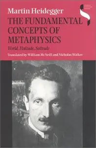 The Fundamental Concepts of Metaphysics: World, Finitude, Solitude (repost)