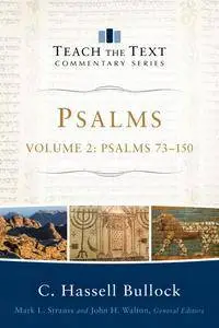 Psalms: Volume 2: Psalms 73-150 (Teach the Text Commentary Series)
