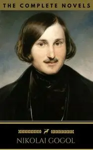 «Nikolai Gogol: The Complete Novels (Golden Deer Classics)» by Nikolai Gogol,Golden Deer Classics