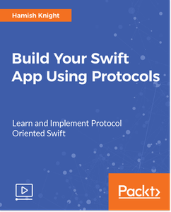 Build Your Swift App Using Protocols