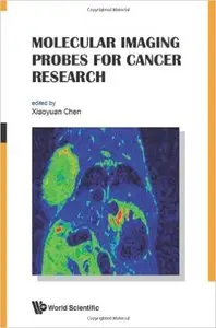 Molecular Imaging Probes for Cancer Research (Repost)