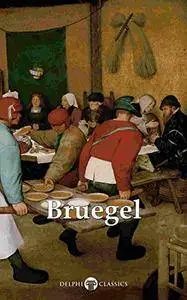 Delphi Complete Works of Pieter Bruegel the Elder