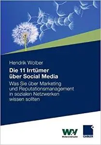 11 Irrtümer über Social Media: Was Sie über Marketing und Reputationsmanagement in sozialen Netzwerken wissen sollten