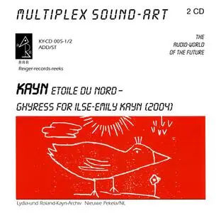 Roland Kayn - Etoile du nord & Ghyress fur Ilse-Emily Kayn (2005) {2CD Set, Reiger-records-reeks KY-CD 005-1/2}