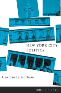 Bruce F. Berg - New York City Politics: Governing Gotham