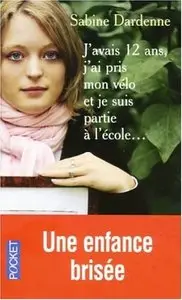 Sabine Dardenne, "J'avais 12 ans, j'ai pris mon vélo et je suis partie à l'école..."